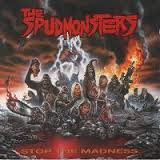THE SPUDMONSTERS / Stop the Madness (Áj