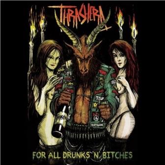 THRASHERA / For All Drunks n Bitches