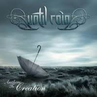 UNTIL RAIN / Anthem to Creation ()