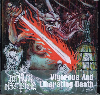 IMPALED NAZARENE / Vigorous And Liberating Death