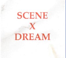 SCENE X DREAM / Scene X Dream