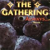 THE GATHERING / Always... Remix ()