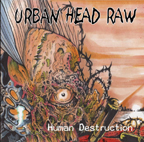 URBAN HEAD RAW / Human Destruction
