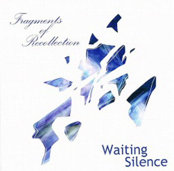 WAITING SILENCE / Fragments of Recollection