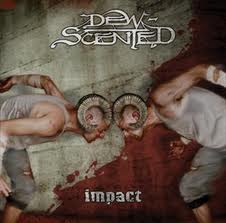 DEW-SCENTED / Impact