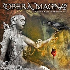 OPERA MAGNA / Del amor y otros demonios - Acto I