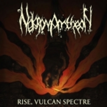 NEKROMANTHEON / Rise Vulcan Spectre