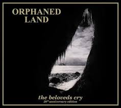 ORPHANED LAND / The Beloveds Cry 20th Anniversary edition(digi)