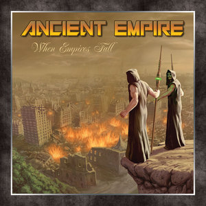 ANCIENT EMPIRE / When Empires Fall 