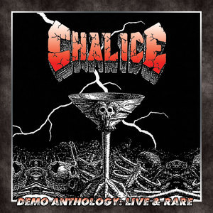 CHALICE / Demo Anthology  Live & Rare