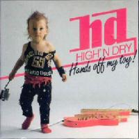 HIGH'N DRY / Hands off my Toy