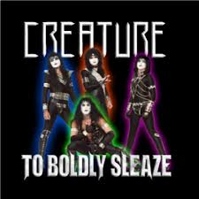 CREATURE / To Boldly Sleaze