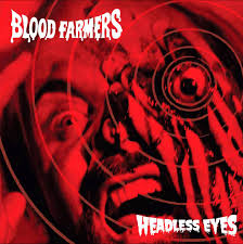 BLOOD FARMERS / Headless Eyes 