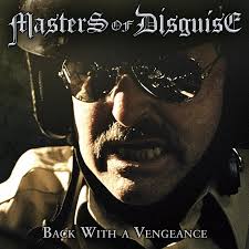 MASTERS OF DISGUISE / Back with a Vengeance