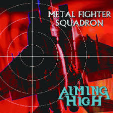 AIMING HIGH / Metal Fighter Squadron