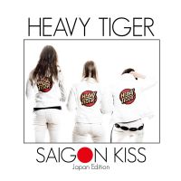 HEAVY TIGER / Saigon Kiss -Japan Edition ij