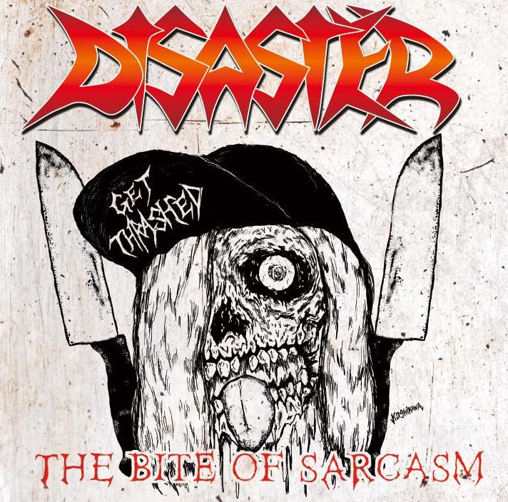 DISASTER / The Bite of Sarcasm 