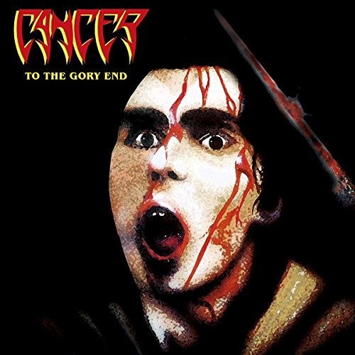 CANCER / To the Gory End (2014 reissue)