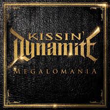 KISSIN' DYNAMITE / Megalomania ()
