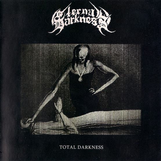 ETERNAL DARKNESS / Total Darkness