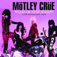 MOTLEY CRUE / Wild in the Night Live Broadcast 1982