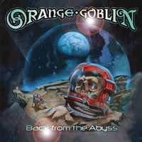ORANGE GOBLIN / Back from the Abyss