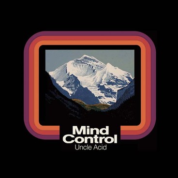 UNCLE ACID AND THE DEADBEATS / Mind Control