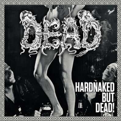 DEAD / Hardnaked..But Dead (w/sticker)