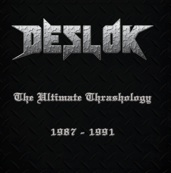 DESLOK / The Ultimate Thrashology 1987-1991