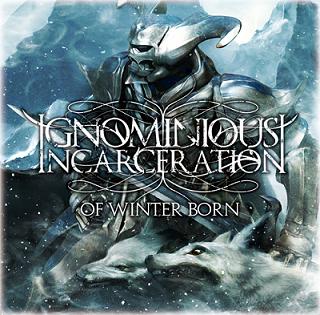 IGNOMINIOUS INCARCERATION / Of Winter Born (2CD)