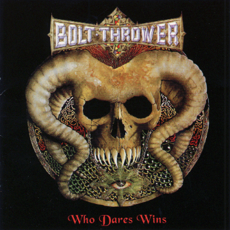 BOLT THROWER / Who Dare Wins