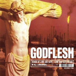 GODFLESH / Songs of Love and Hate/Love and Hate in Dub/In All Languages (2CD+DVD)