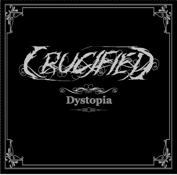 CRUCIFIED / Dystopia 