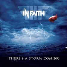 IN FAITH / There's A Storm Coming (国）