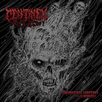 CENTINEX / Subconscius Lobotomy (2013 Reissue)