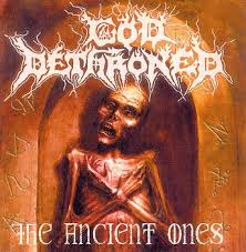 GOD DETHRONED / The Ancient Ones