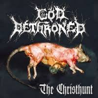 GOD DETHRONED / The Christhunt