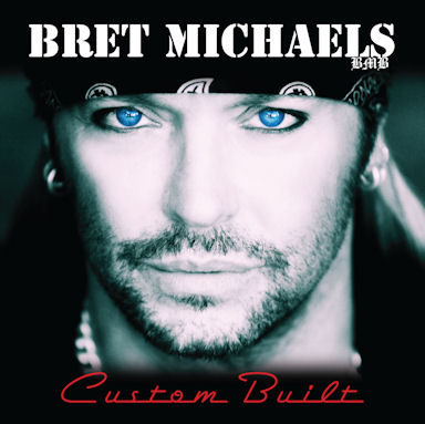 BRET MICHAELS / Custom Built