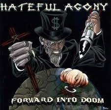 HATEFUL AGONY / Forward into Doom