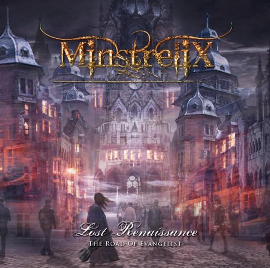 MINSTRELIX / Lost Renaissance -The Road of Evangelist