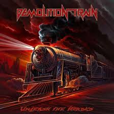 DEMOLITION TRAIN / Unleash the Hordes (j