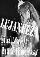 LUJANEEZA / Final wave of Brutal Hime Metal