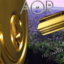 AOR / The Secrets of LA ()