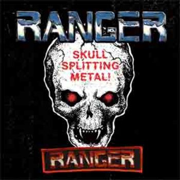 RANGER / Skull Splitting Metal！