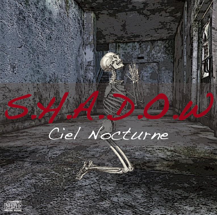 CIEL NOCTURNE / S.H.A.D.O.W 