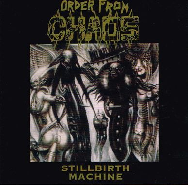 ORDER FROM CHAOS / Stillbirth Machine