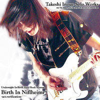 Takeshi Inoue Solo Works / Birth In Niflheimr -act.verification-