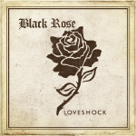 BLACK ROSE / Loveshock