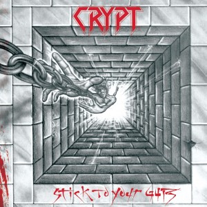 CRYPT / Stick to Your Guts