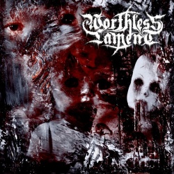 WORTHLESS LAMENT / Worthless Lament